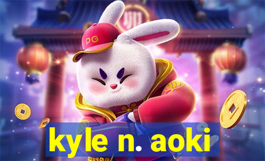 kyle n. aoki